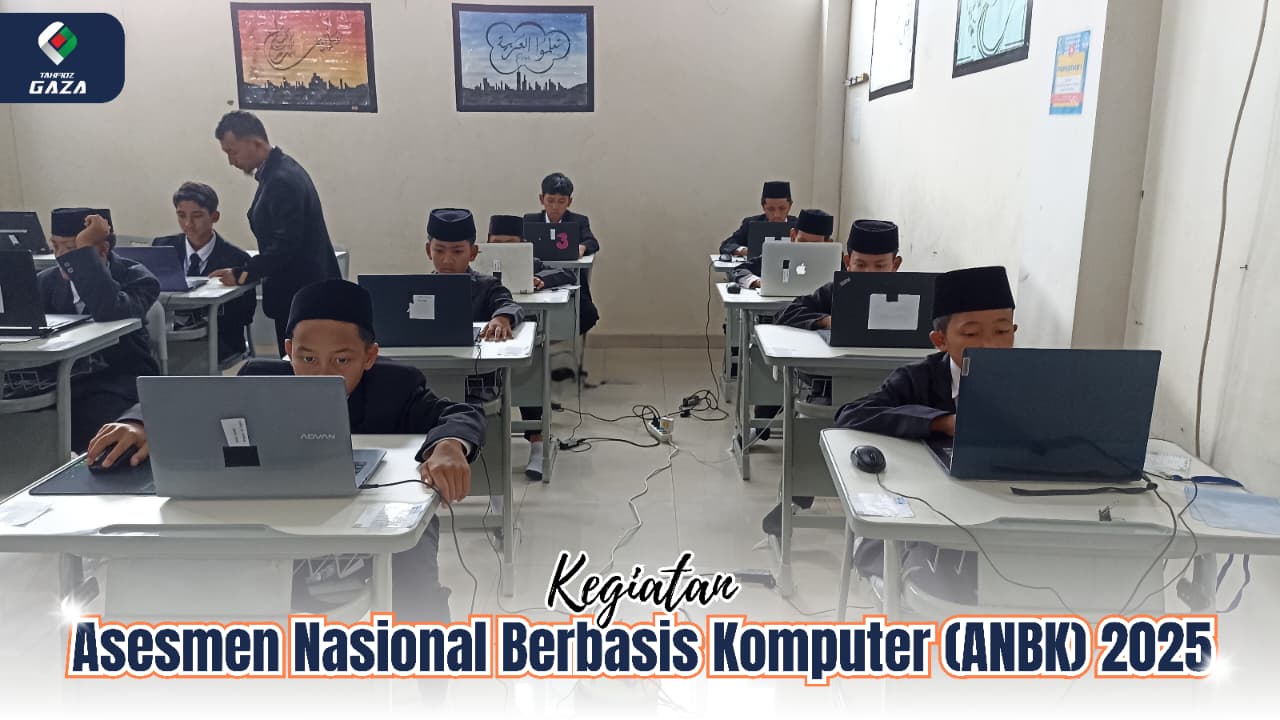 Membangun Generasi Cerdas & Qur’ani, SMP Tahfidz Gaza Laksanakan ANBK 2025
